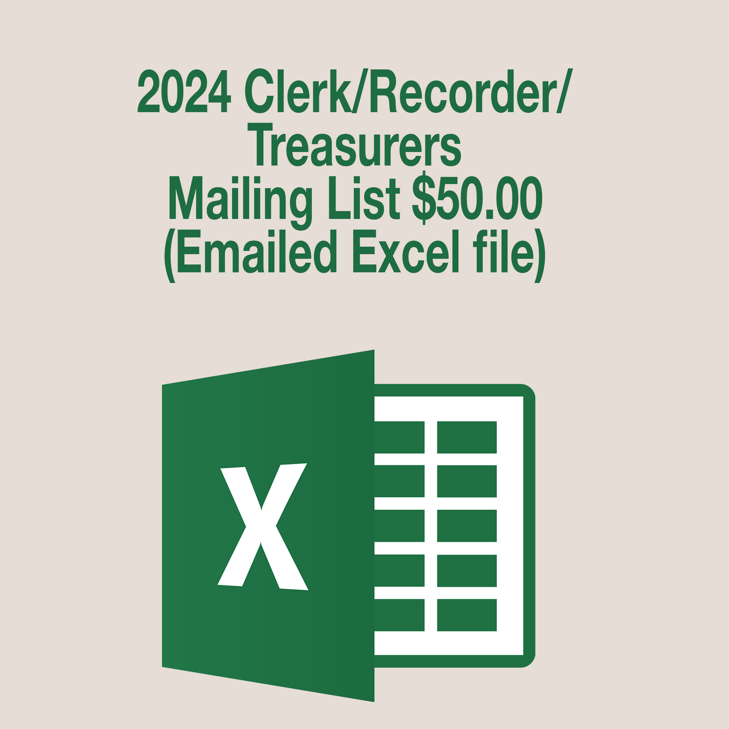 2024 Clerk/Recorder/Treasurers Mailing List $50.00 (Emailed Excel file)