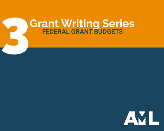 Grants Series: Federal Grant Budgets .