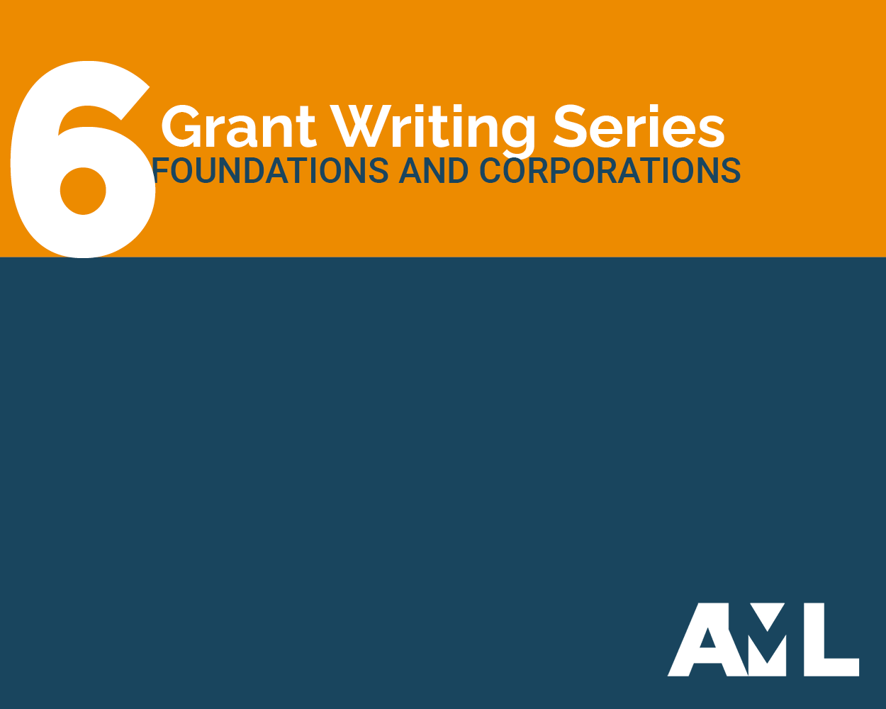 Grant Writing Series: Foundations and Corporations