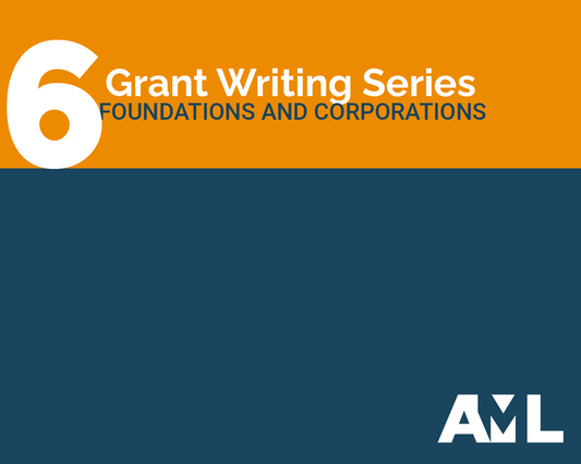 Grant Writing Series: Foundations and Corporations