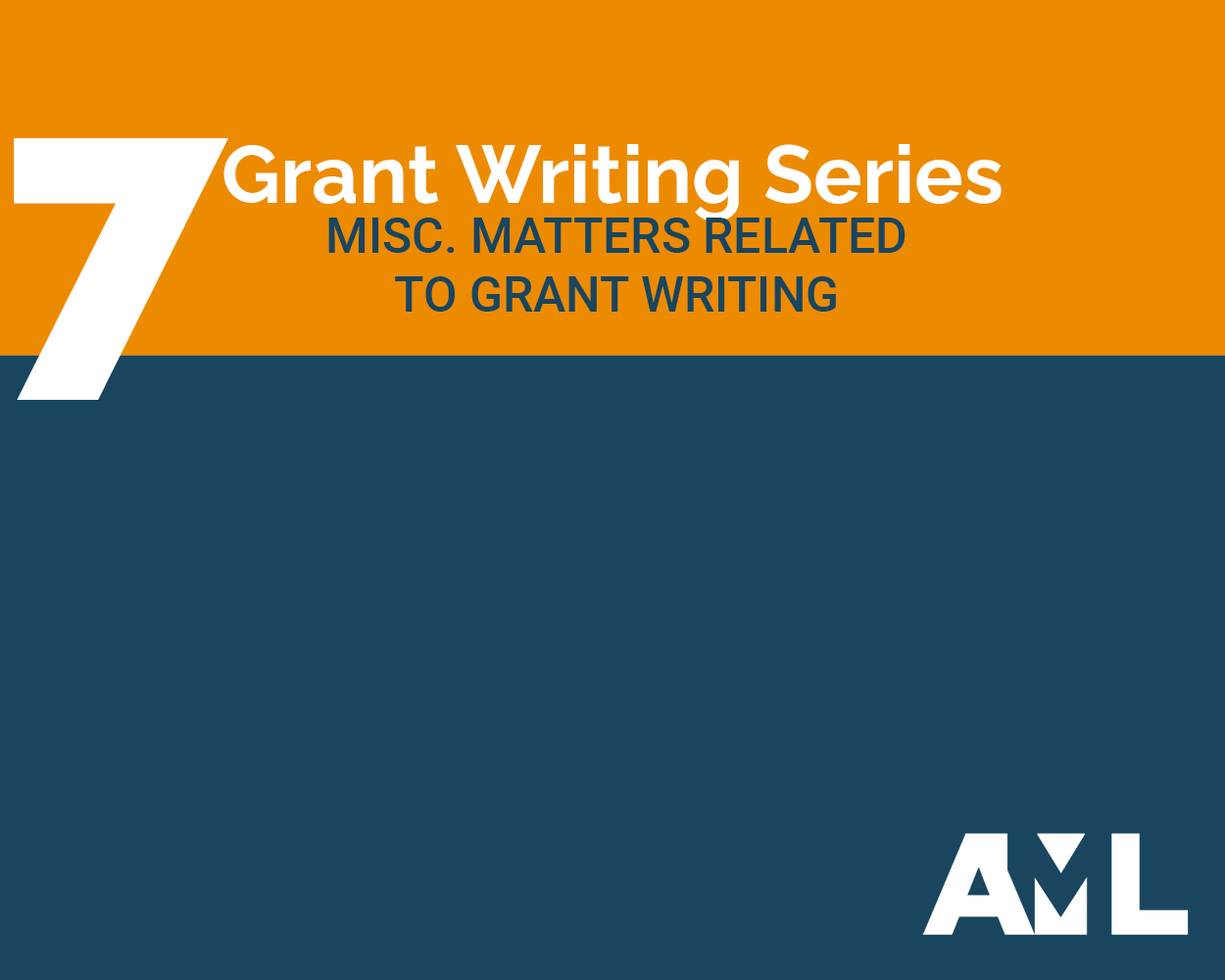 Grants Series: Miscellaneous Matters Related to Grant Writing