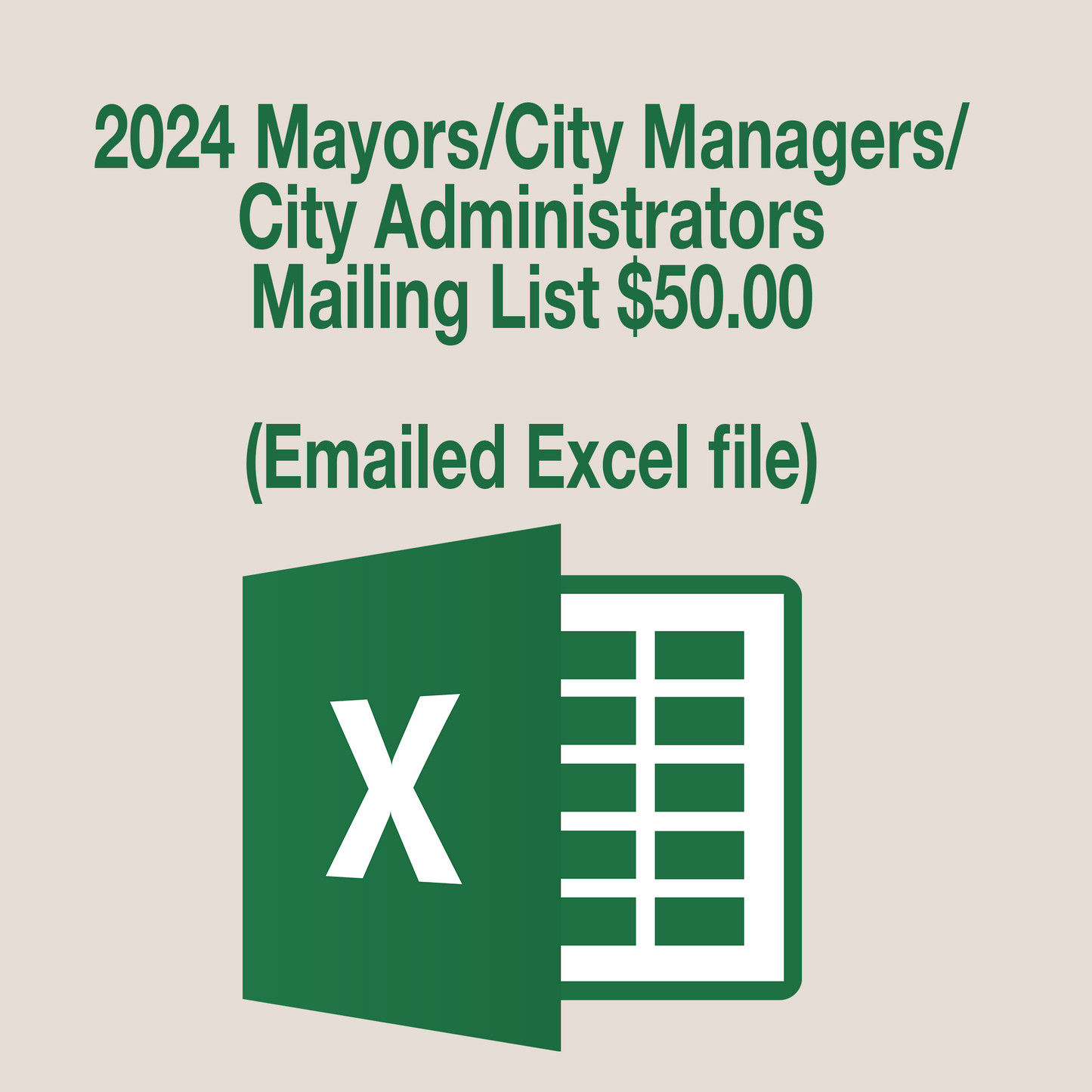 2024 Mayors/City Managers/City Administrators Mailing List $50.00 (Emailed Excel file)